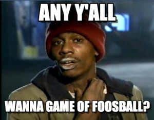 foosball is addicting